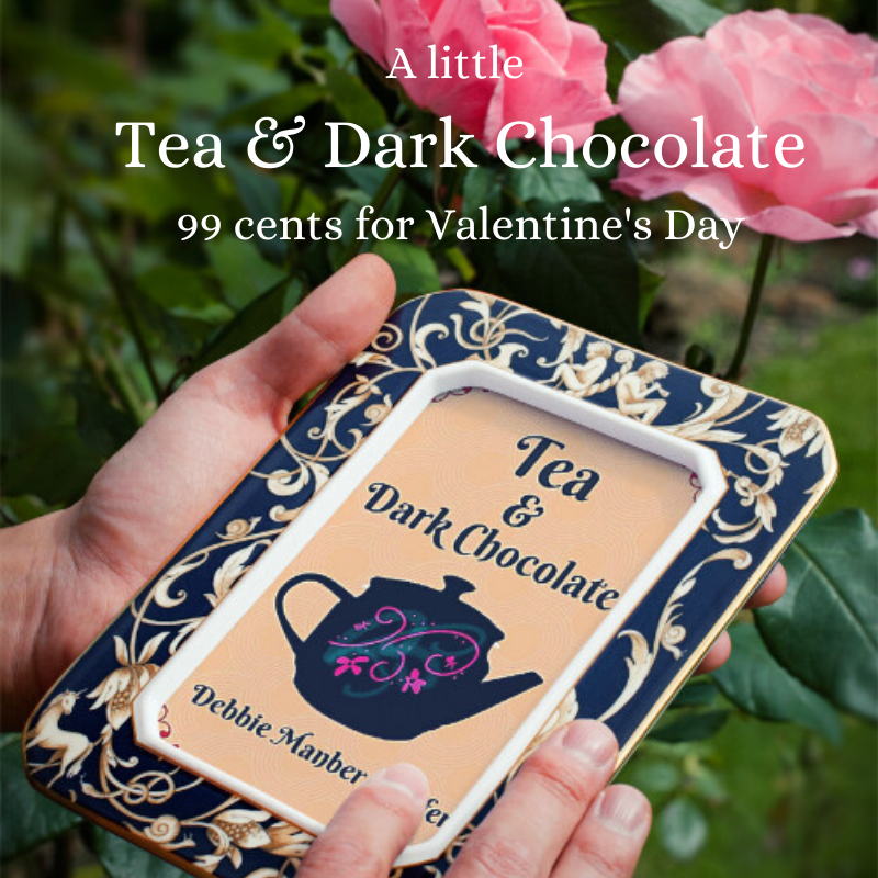A little Tea &amp; Dark Chocolate 99 cents for Valentine's Day